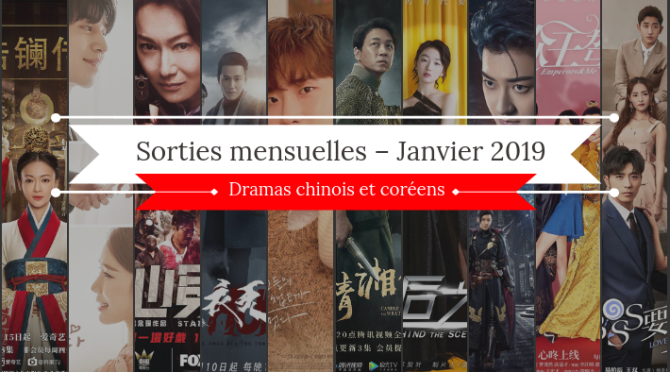[Sorties mensuelles] K-Dramas et C-Dramas de janvier 2019
